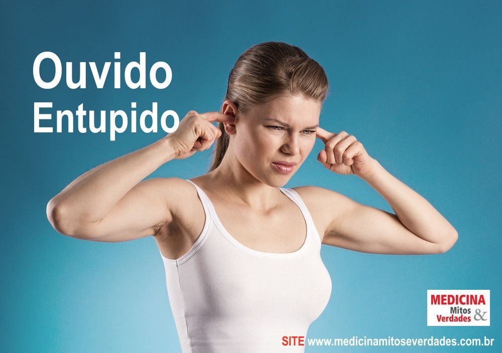 Ouvido entupido - causas